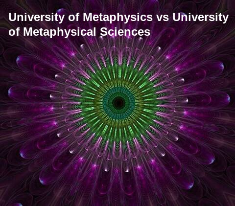 University of Metaphysics vs University of Metaphysical Sciences