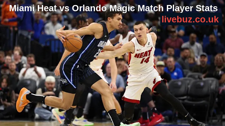 Miami Heat vs Orlando Magic Match Player Stats