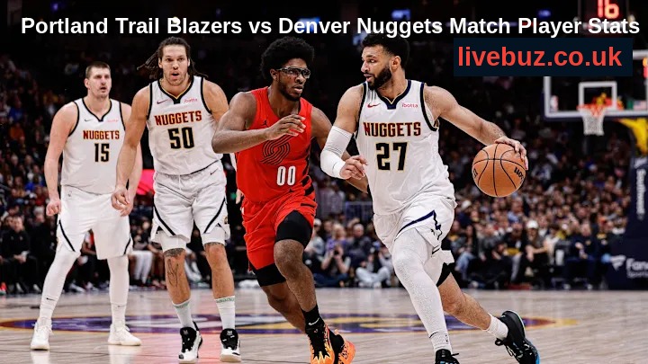Portland Trail Blazers vs Denver Nuggets Match Player Stats