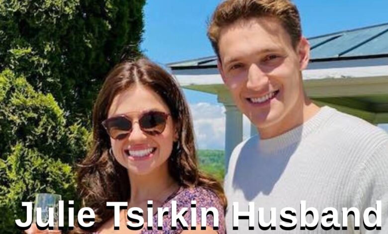 Julie Tsirkin Husband