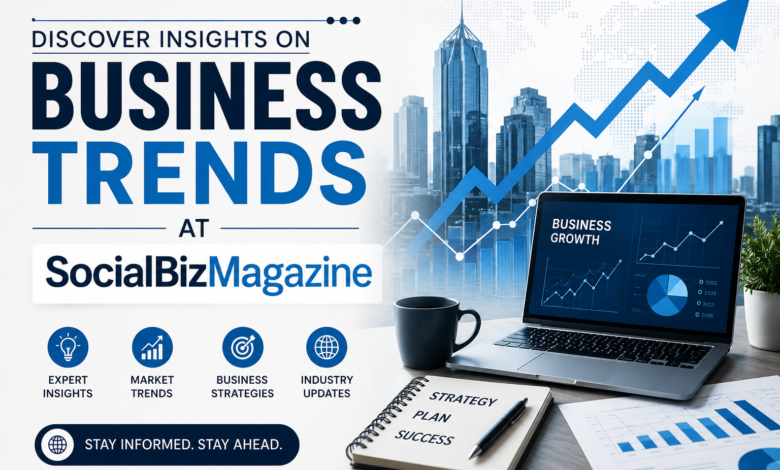 Discover Insights on Business Trends at SocialBizMagazine